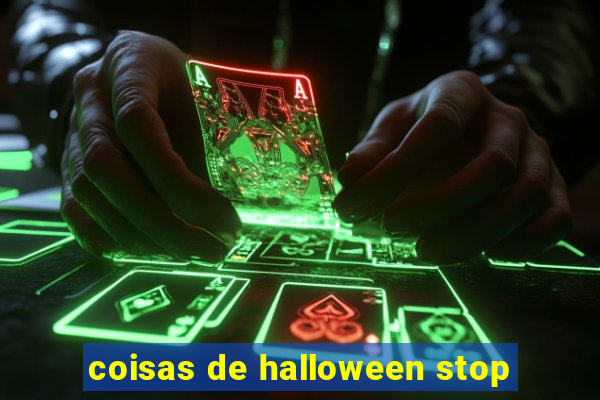 coisas de halloween stop